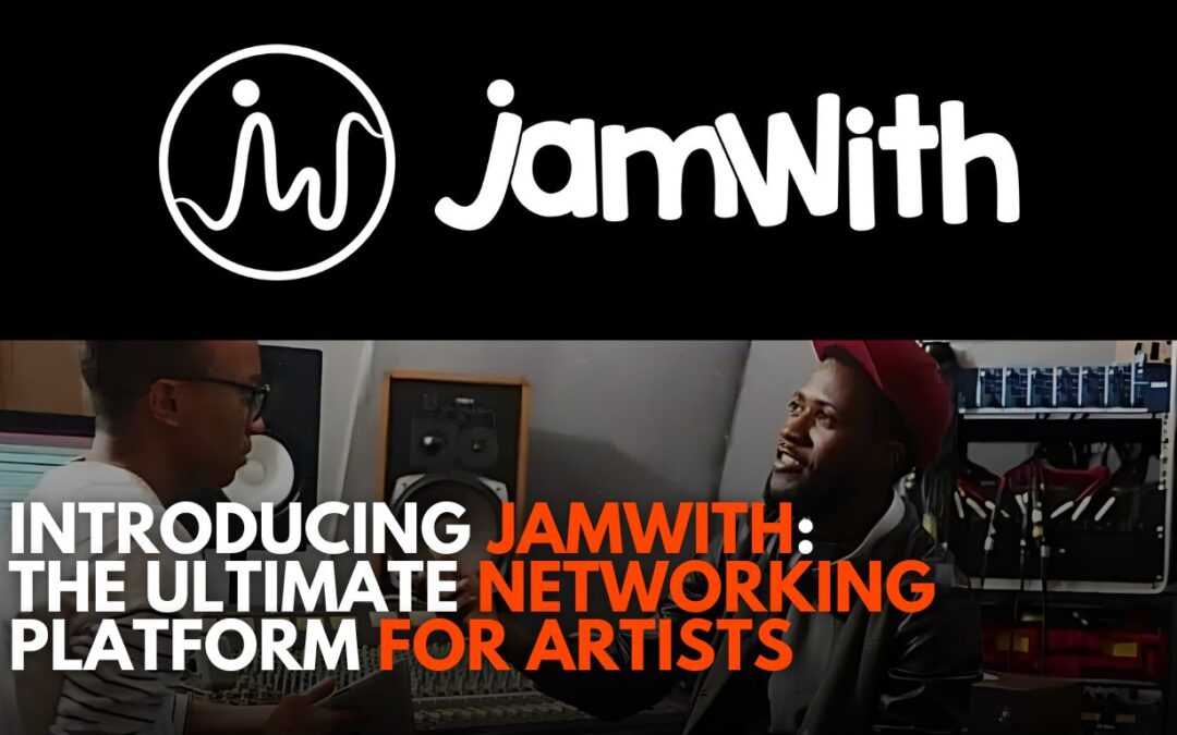 Introducing JamWith: The Ultimate Networking Platform for Artists